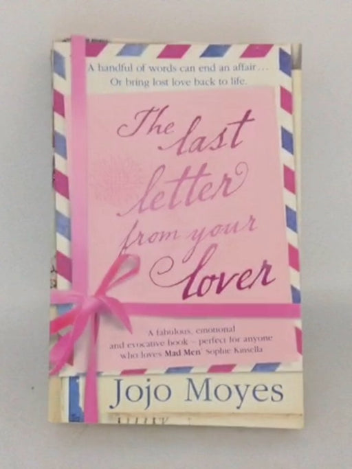 The Last Letter from Your Lover  - Jojo Moyes;