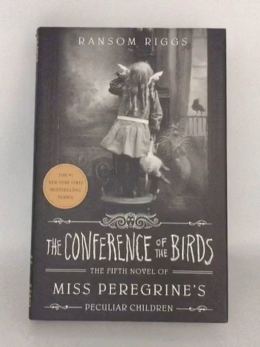 The Conference of the Birds- Hardcover - Miss Peregrine's Peculiar Children #5 - Ransom Riggs; 