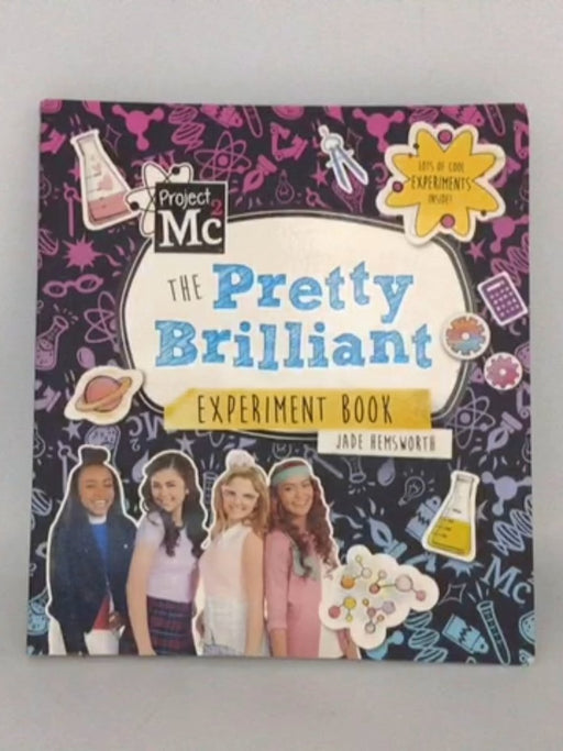 Project Mc2: The Pretty Brilliant Experiment Book - Jade Hemsworth; 