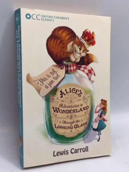 Alice's Adventures in Wonderland & Through the Looking-Glass (Oxford Children's Classics) - Carroll, Lewis; 