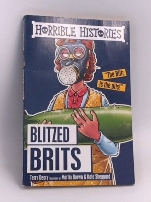 Horrible Histories Blitzed Brits - Terry Deary