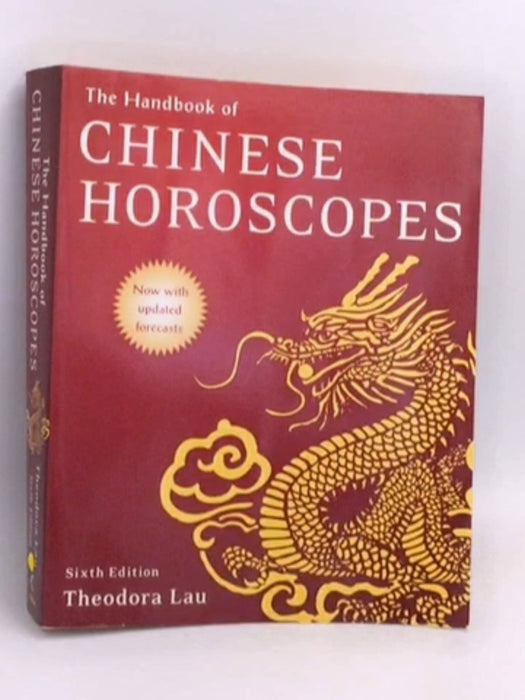 The Handbook of Chinese Horoscopes - Theodora Lau ,  Laura Lau