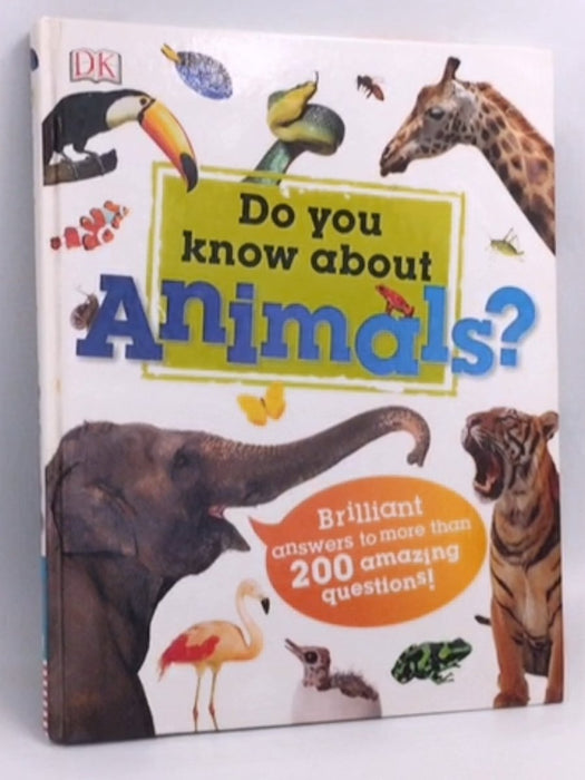 Do You Know About Animals?- [Hardcover] - D.K. Publishing