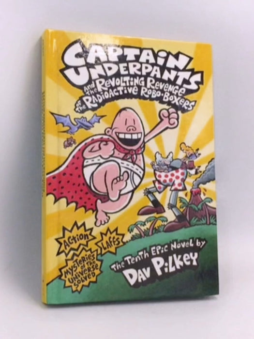 Captain Underpants and the Revolting Revenge of the Radioactive Robo-Boxers (Hardcover) - Dav Pilkey