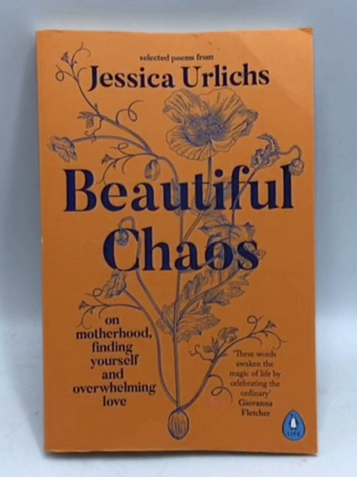 Beautiful Chaos - Jessica Urlichs