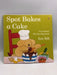 Spot Bakes a Cake- Lift the Flap Book - Eric Hill; 