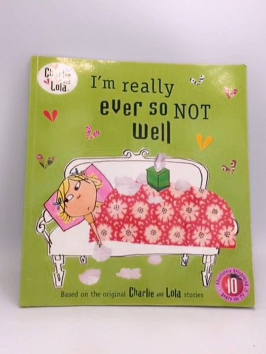 I'm Really Ever So Not Well - Lauren Child; 