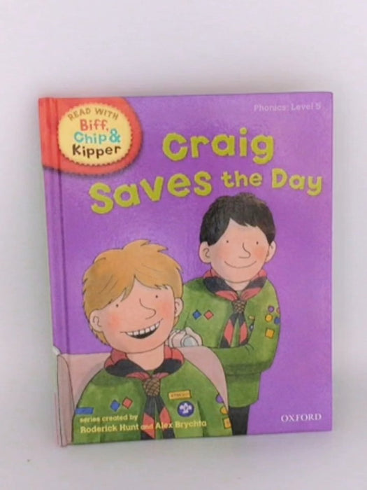 Oxford Reading Tree Read with Biff, Chip, and Kipper: Phonics: Level 5: Craig Saves the Day - Roderick Hunt ,  Alex Brychta