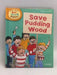 Save Pudding Wood- [Hardcover] - Roderick Hunt
