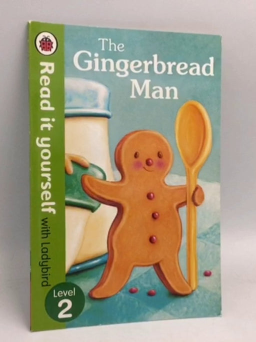 The Gingerbread Man: Read It Yourself Level 2 - Ladybird; 