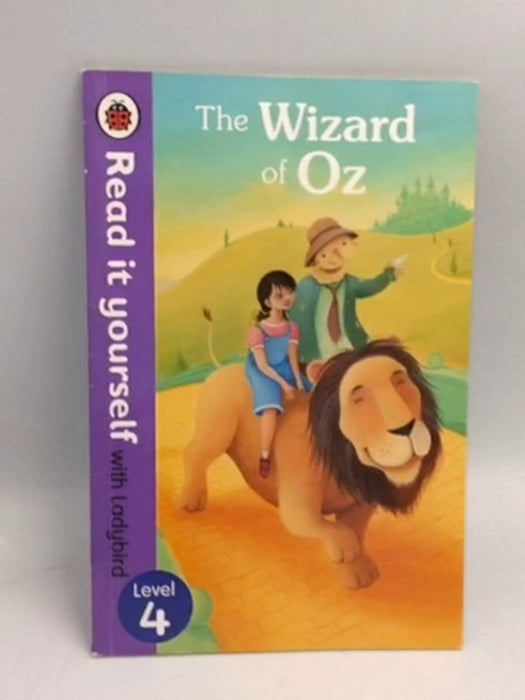 The Wizard of Oz (Read it Yourself with Ladybird) Level 4 - Ladybird Ladybird; 