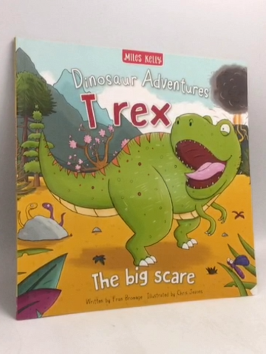 Dinosaur Adventures: T Rex - The Big Scare - Fran Bromage; 