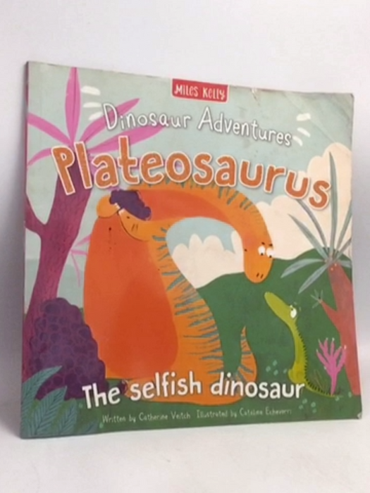 Plateosaurus The selfish dinosaur - Catherine Veitch