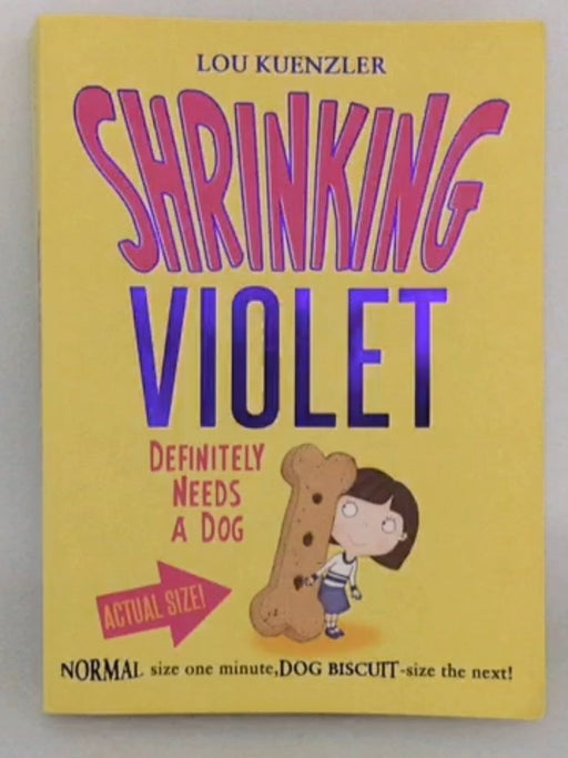 Shrinking Violet Definitely Needs a Dog - Lou Kuenzler; 