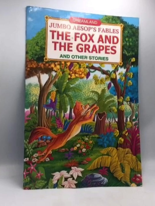 Jumbo Aesop's: The Fox and the Grapes - Dreamland Publications