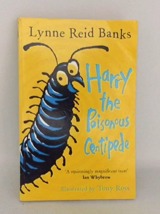 Harry the Poisonous Centipede - Lynne Reid Banks; 
