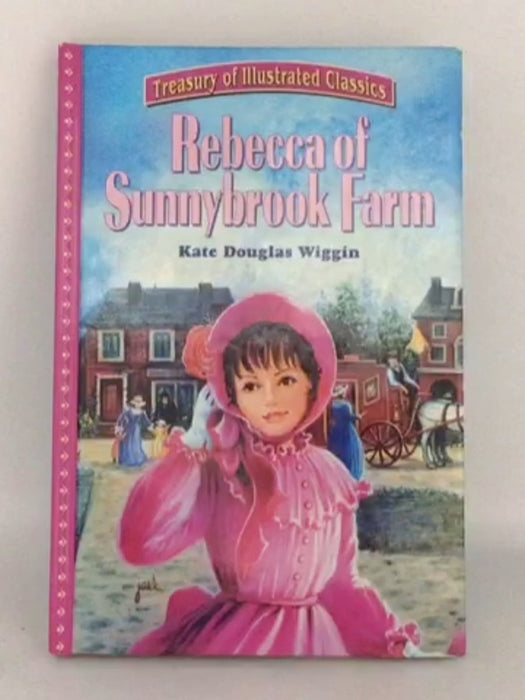 Rebecca of Sunnybrook Farm - Kate Douglas Wiggin;