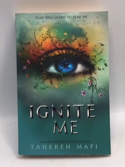 Ignite Me - Tahereh Mafi