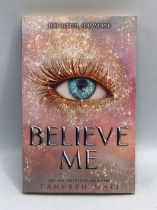 Believe Me - Tahereh Mafi