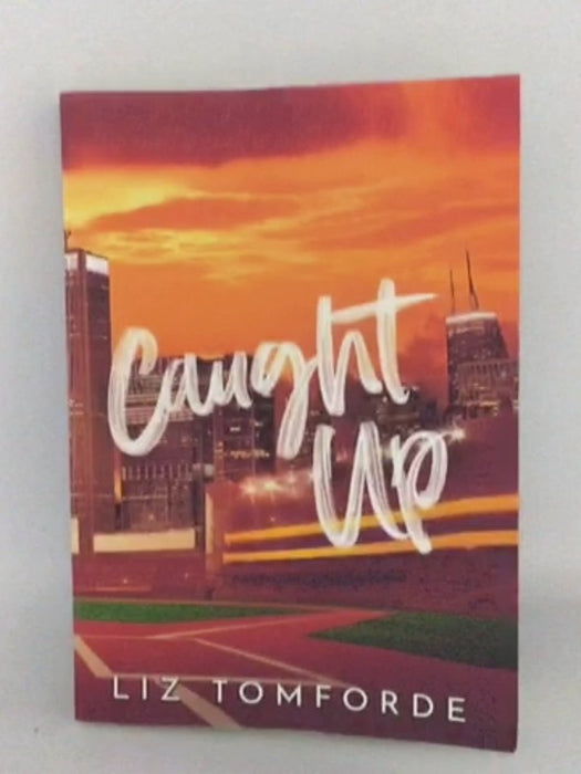Caught Up - Liz Tomforde;