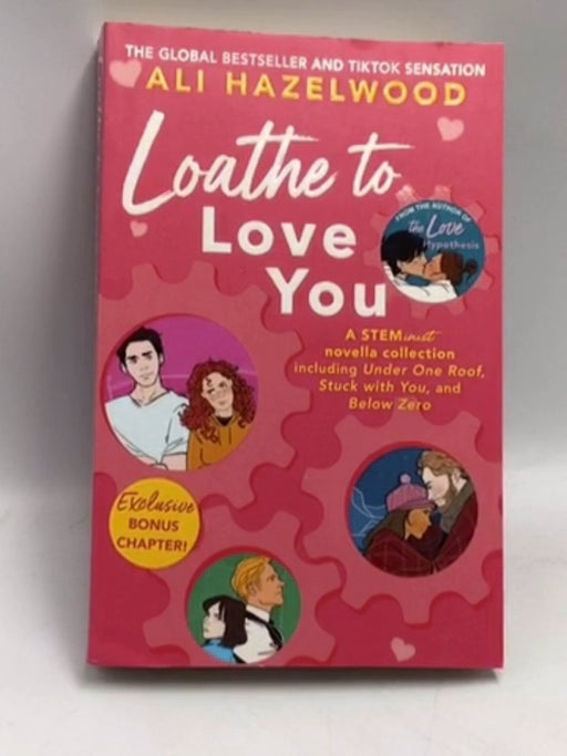 Loathe To Love You - Ali Hazelwood; 