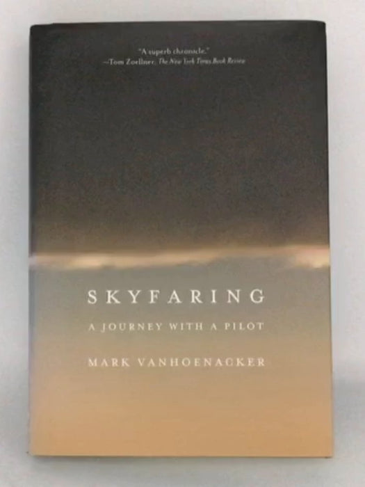 Skyfaring: A Journey With A Pilot - Hardcover - Mark Vanhoenacker;