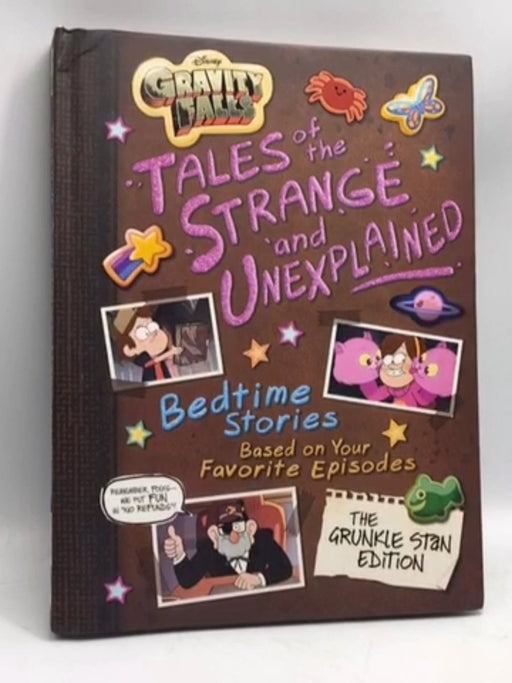 Gravity Falls: Gravity Falls: Tales of the Strange and Unexplained- [Hardcover] - Disney Books; 
