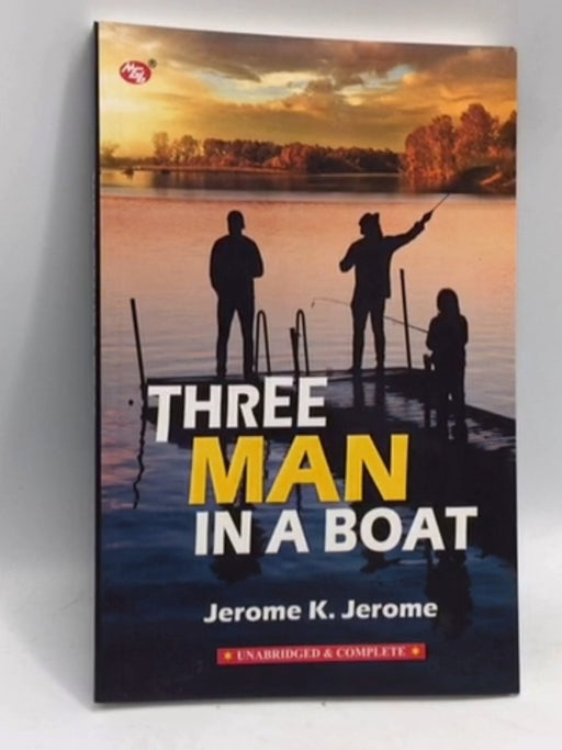 Three Men in a Boat - Jerome K. Jerome; 