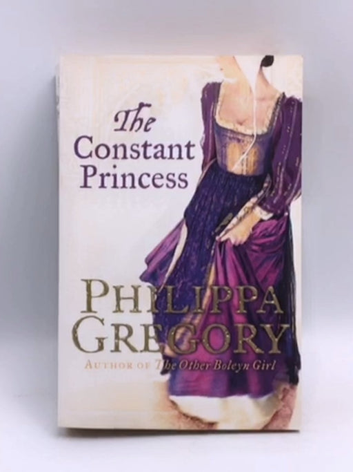 The Constant Princess - Philippa Gregory