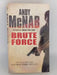 Brute Force (A Nick Stone Thriller) - McNab, Andy; 