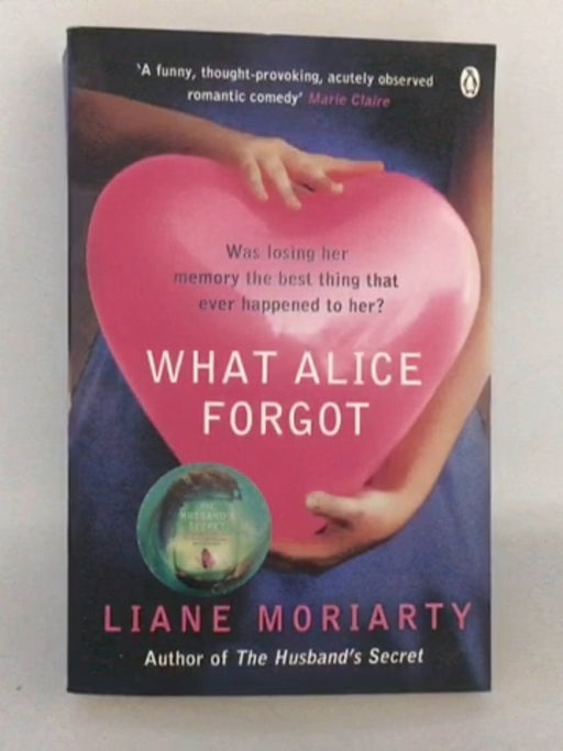 What Alice Forgot - Liane Moriarty