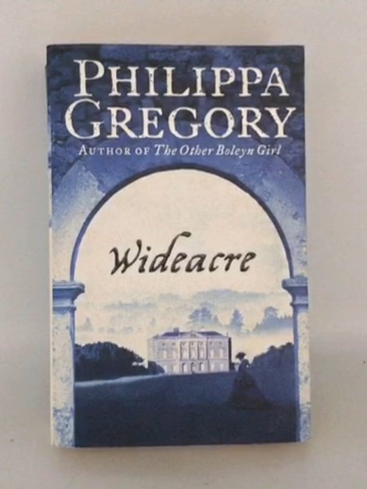 Wideacre - Philippa Gregory; 