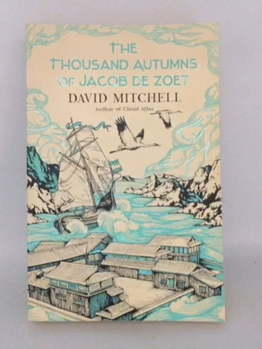 The Thousand Autumns of Jacob de Zoet - David Mitchell; 