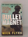 Bullet Magnet - Mick Flynn; 