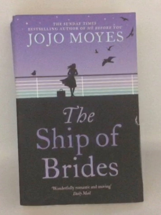 The Ship of Brides - Jojo Moyes; 