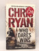 Who Dares Wins: Two Brothers. One Mission. And a Whole World of Trouble... - Ryan, Chris; 