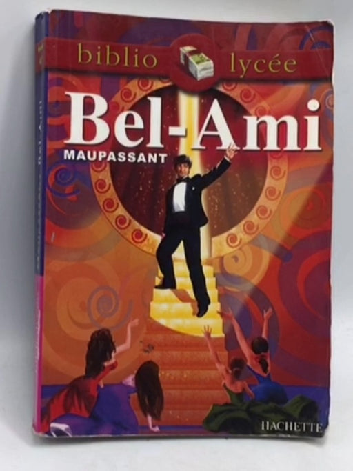 Bel-Ami - Guy de Maupassant; 