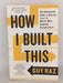 How I Built This - Guy Raz; 