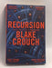 Recursion   - Blake Crouch