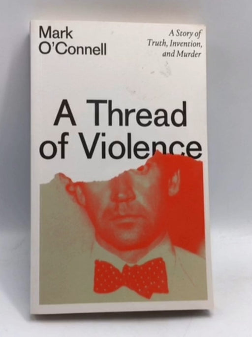 A Thread of Violence - Mark O'Connell; 