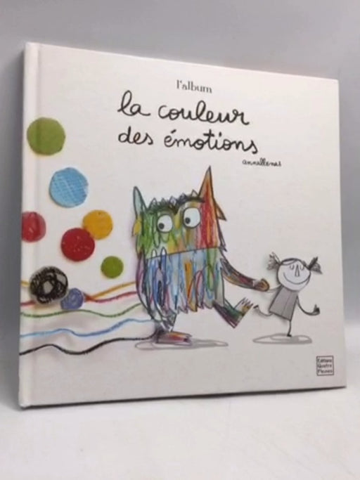 La couleur des émotions : l'album- [Hardcover] - Anna Llenas; 