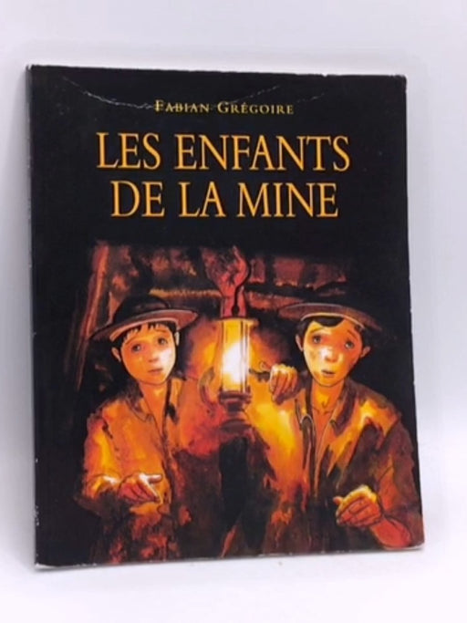 Les enfants de la mine - Fabian Grégoire; 