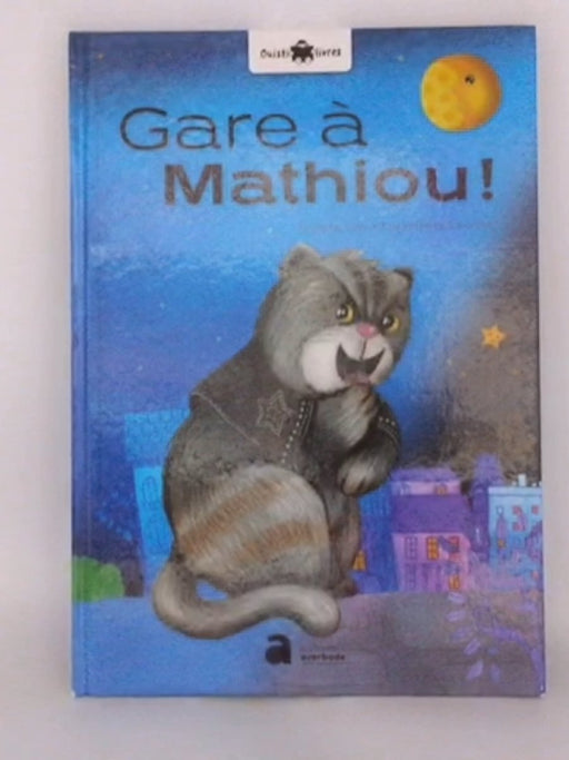 Gare à Mathiou ! - andrine Lévy and Marie‑Pierre Emorine