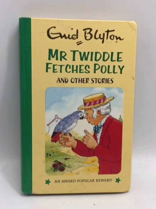 Mr Twiddle Fetches Polly and Other Stories - Hardcover - Enid Blyton; 