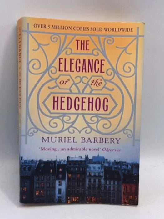 The Elegance of the Hedgehog - Muriel Barbery; 
