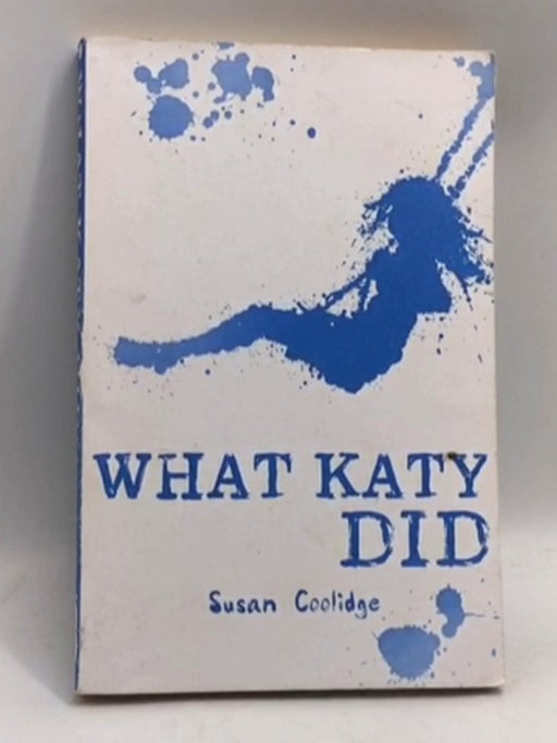 What Katy Did - Susan Coolidge; 