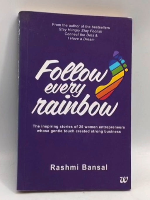 Follow Every Rainbow - Rashmi Bansal; 