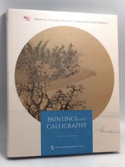 Essential Cultural Relics of China in Museums Overseas: Paintings and Calligraphy- [Hardcover] - Kou Qin