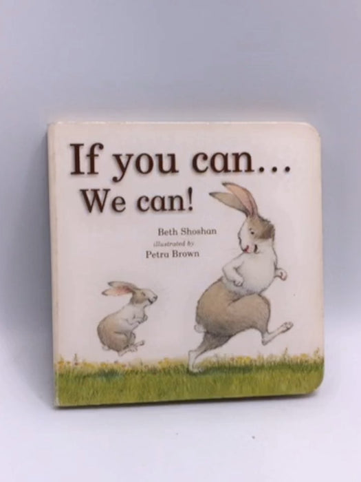 If You Can-- We Can!- Board Book - Beth Shoshan; 