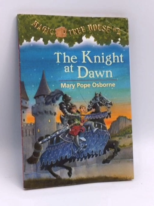 The Knight at Dawn - Mary Pope Osborne